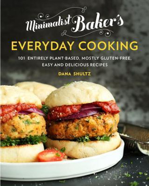 Dana Shultz / Minimalist Baker's Everyday Cooking (Coffee Table Book) Dana Shultz / Minimalist Baker's Everyday Cooking (Coffee Table Book)