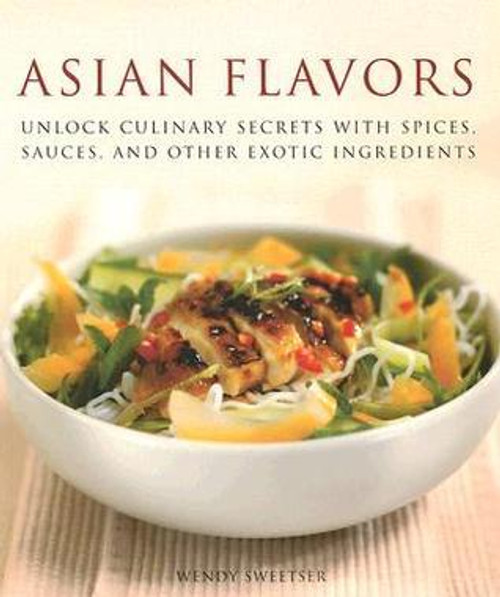 Wendy Sweetser / Asian Flavors (Coffee Table Book)