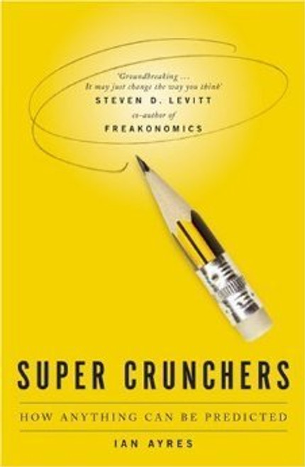 Ian Ayres / Supercrunchers  - How Anything Can Be Predicted (Large Paperback)