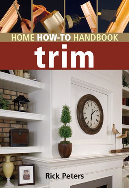 Rick Peters / Home How-to Handbook: Trim  (Large Paperback)