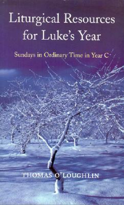 Thomas O'Loughlin / Liturgical Resources for Luke's Year (Large Paperback)