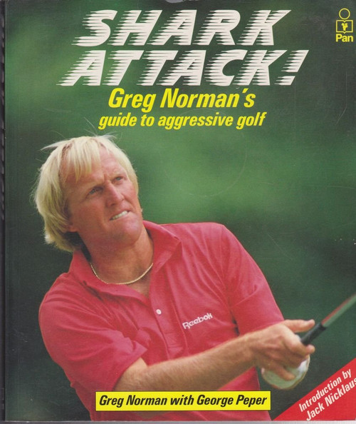 Greg Norman / Shark Attack: Greg Norman's Guide to Aggressive Golf (Coffee Table Book)