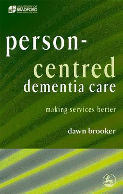Dawn Brooker / Person Centred Dementia Care Making Services Better (Large Paperback)
