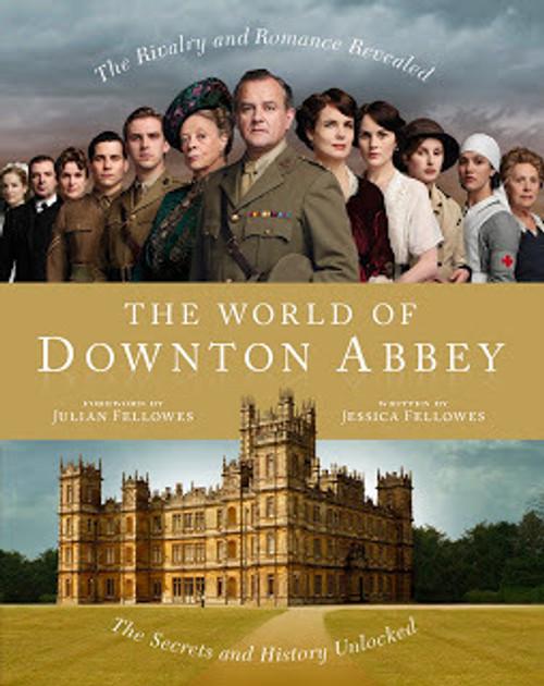 Jessica Fellowes / The World of Downton Abbey (Coffee Table Book)