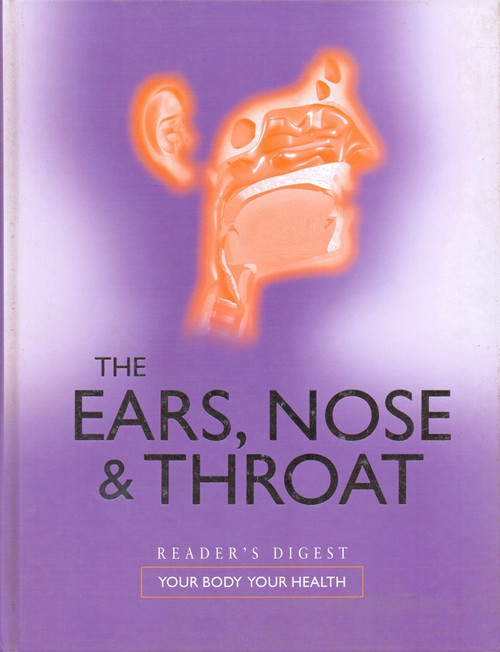 Readers Digest / The Ears, Nose and Throat (Coffee Table Book)