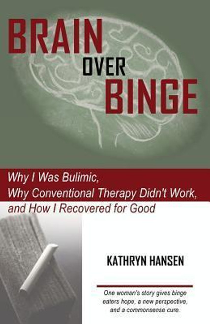 Kathryn Hansen / Brain over Binge (Large Paperback)