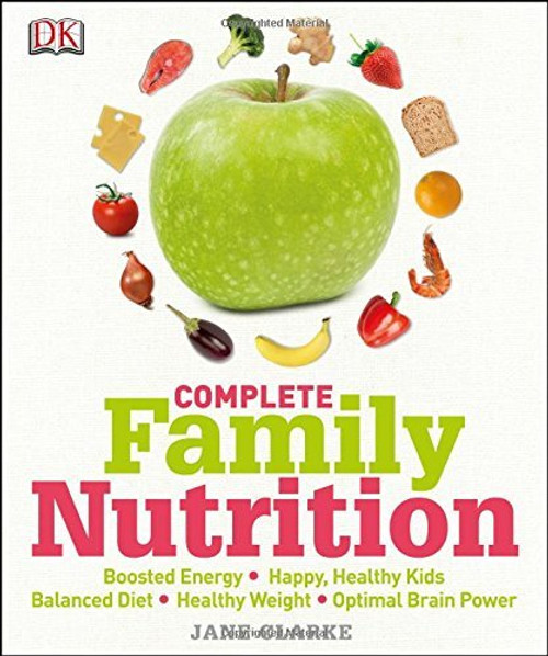 Jane Clarke / Complete Family Nutrition (Coffee Table Book)