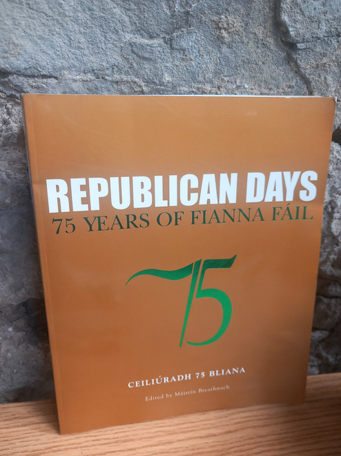 Máirtín Breathnach - Republican Days - 75 Years of Fianna Fáil - PB - 2002