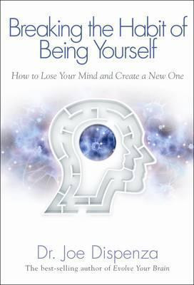 Joe Dispenza / Breaking the Habit of Being Yourself (Large Paperback)