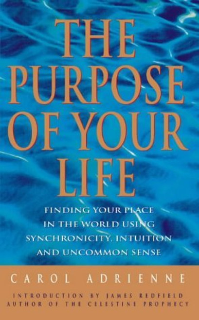 Carol Adrienne / The Purpose of Your Life (Large Paperback)