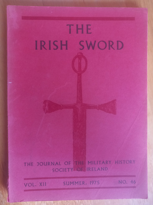 The Irish Sword - Journal of the Military History Society of Ireland - PB Vol XII- No. 46  Summer 1975