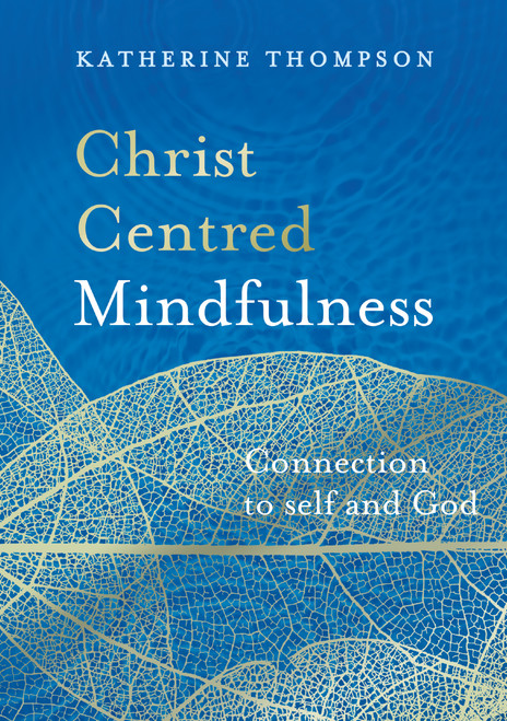 Katherine Thompson / Christ Centred Mindfulness (Large Paperback)