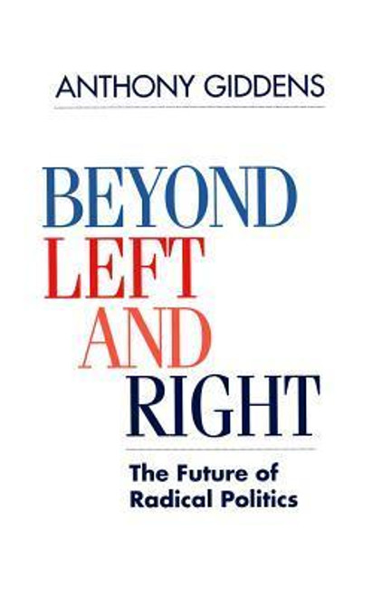 Anthony Giddens / Beyond Left and Right (Large Paperback)