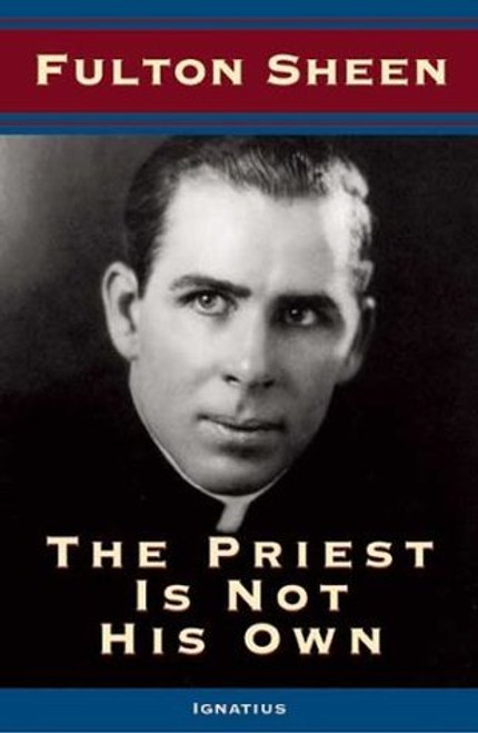 Fulton J. Sheen / The Priest Is Not His Own (Large Paperback)