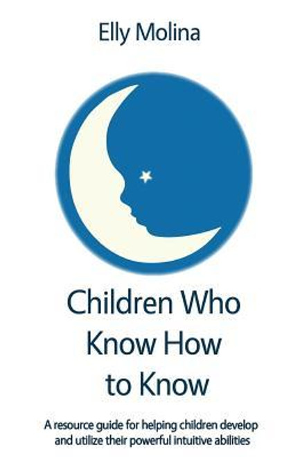 Elly Molina / Children Who Know How to Know (Large Paperback)