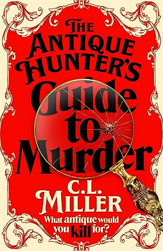 C.L. Miller / The Antique Hunter's Guide to Murder (Large Paperback)
