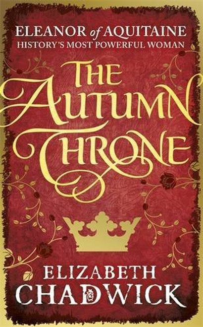 Elizabeth Chadwick / The Autumn Throne