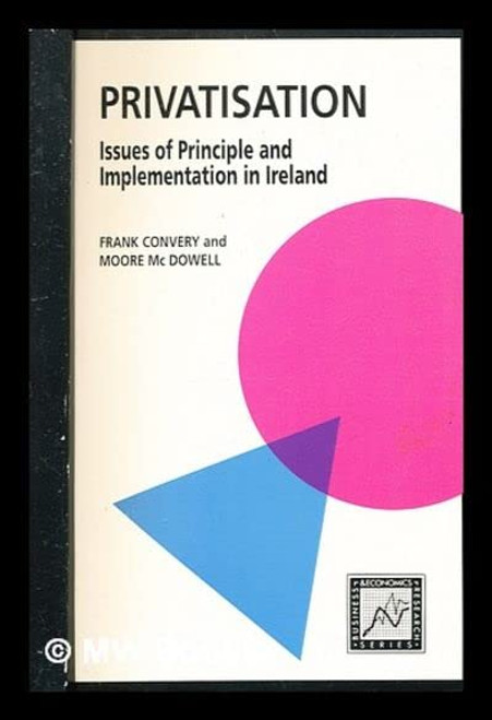 Frank J. Convery / Privatisation : Issues of Principle and Implementation in Ireland (Large Paperback) Frank J. Convery / Privatisation : Issues of Principle and Implementation in Ireland (Large Paperback)
