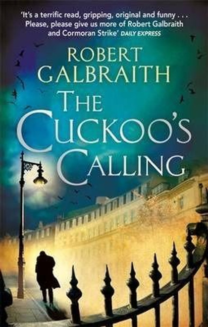 Robert Galbraith / The Cuckoo's Calling ( Cormoran Strike Series, Book 1)