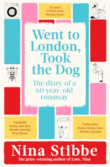 Nina Stibbe / Went to London, Took the Dog