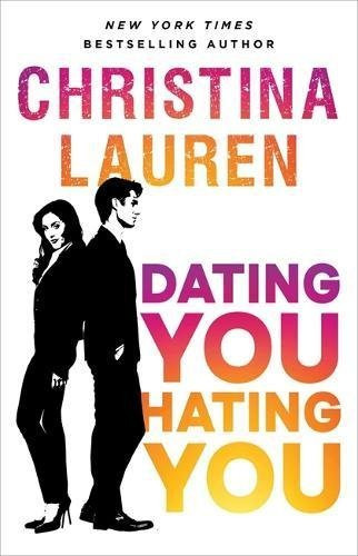 Christina Lauren / Dating You / Hating You