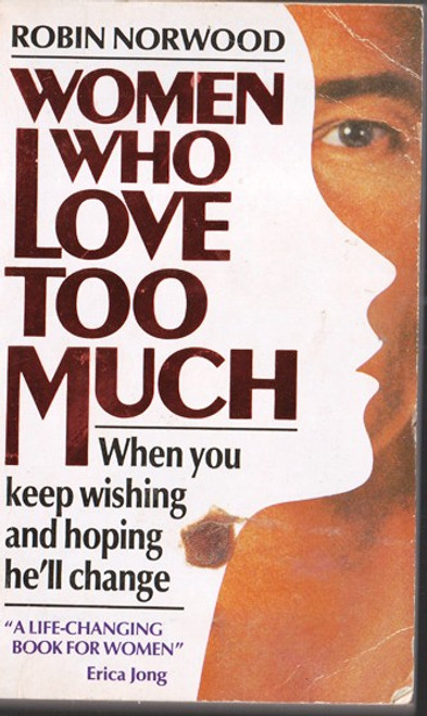 Robin Norwood / Women Who Love too Much (Lesser Grade Paperback) Robin Norwood / Women Who Love too Much (Lesser Grade Paperback)