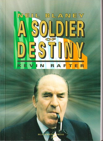 Kevin Rafter / Neil Blaney - A Soldier of Destiny (Large Paperback)