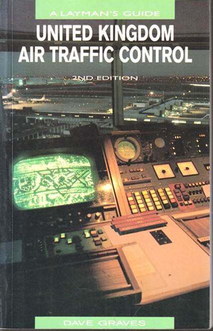 A Layman's Guide: United Kingdom Air Traffic Control (2nd Edition) (Large Paperback)