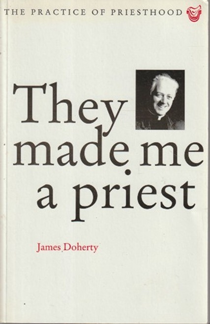 James Doherty / They Made me a Priest (Large Paperback) James Doherty / They Made me a Priest (Large Paperback)