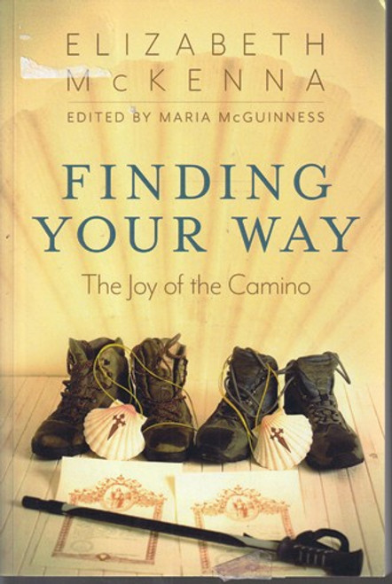 Elizabeth McKenna / Finding Your Way: The Joy of the Camino (Large Paperback)