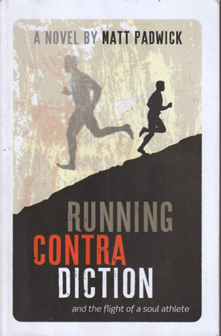 Matt Padwick / Running Contra Diction (Large Paperback)