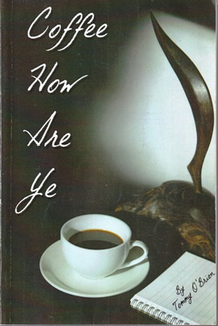 Tommy O'Brien / Coffee How are Ye (Large Paperback) Tommy O'Brien / Coffee How are Ye (Large Paperback)