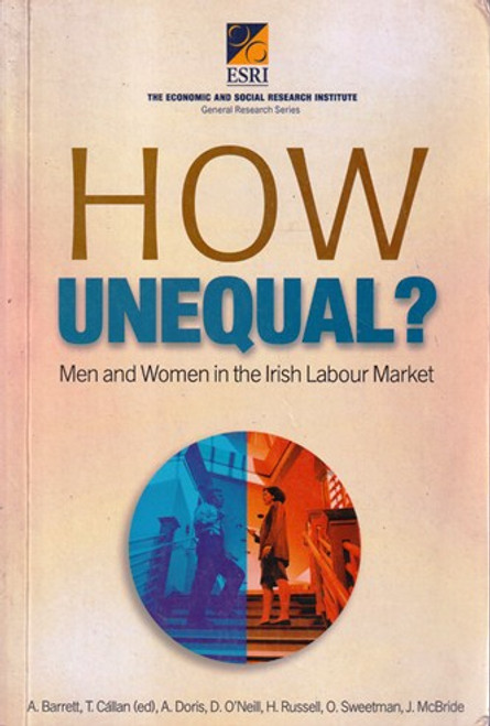 A.Barrett / How Unequal? - Men and Women in the Irish Labour Market(Large Paperback)