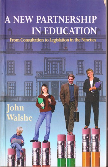 John Walshe / A New Partnership in Education (Large Paperback)