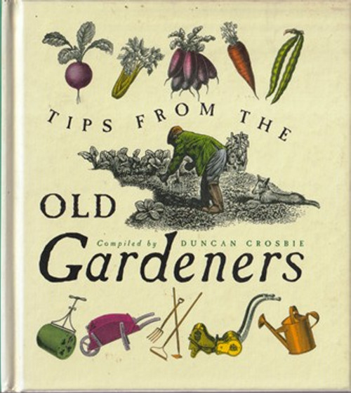 Duncan Crosbie / Tips from the Old Gardeners (Hardback)