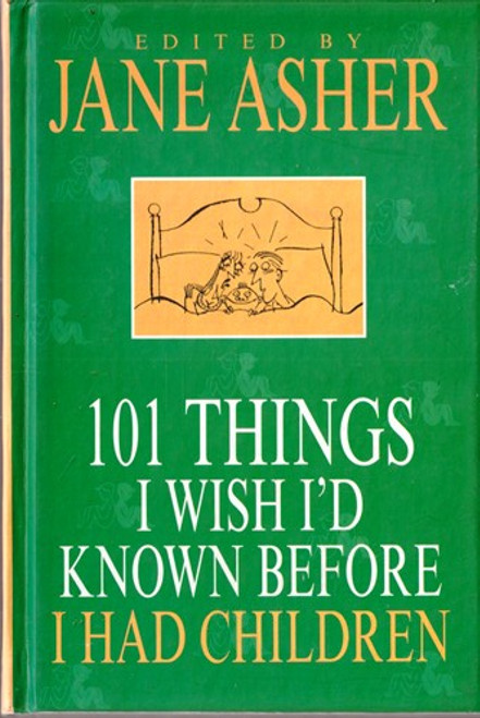 Jane Asher / 101 Things i Wish I'd Known Before I had Children (Hardback)