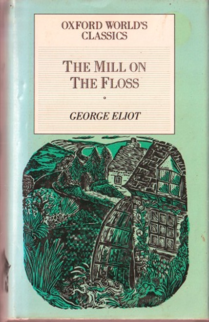 George Eliot / The Mill on the Floss (Oxford World's Classics) (Hardback) George Eliot / The Mill on the Floss (Oxford World's Classics) (Hardback)