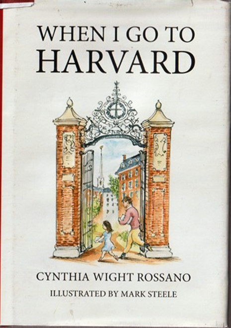 Cynthia Wight Rossano / When I go to Harvard (Hardback)