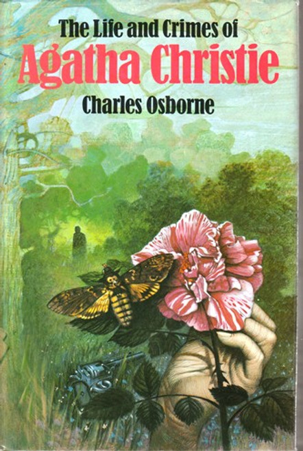 Charles Osborne / The Life and Crimes of Agatha Christie (Hardback)