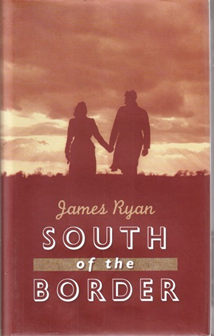 James Ryan / South of the Border (Hardback)