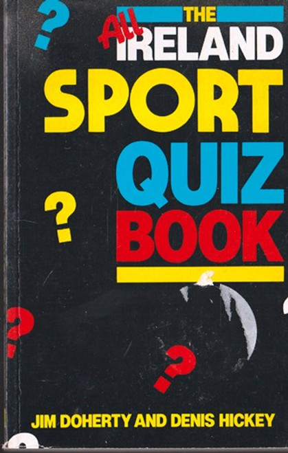 Jim Doherty / The All Ireland Sport Quiz Book Jim Doherty / The All Ireland Sport Quiz Book