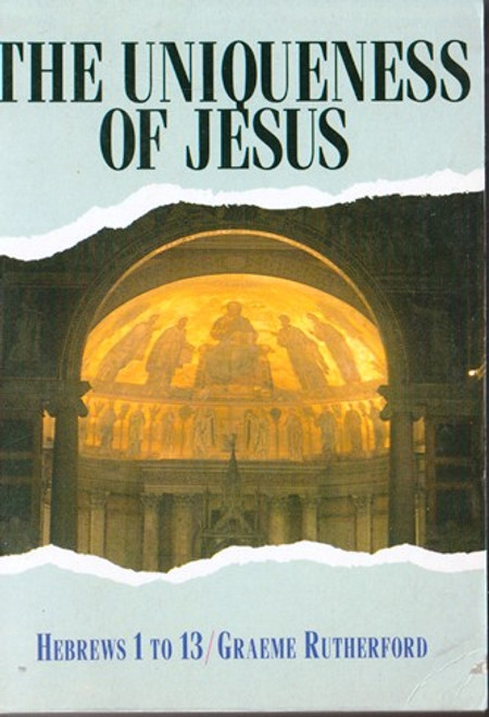 Graeme Rutherford / The Uniqueness of Jesus