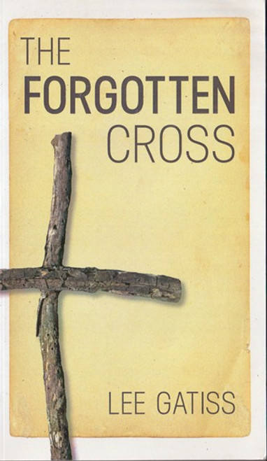 Lee Gatiss / The Forgotten Cross