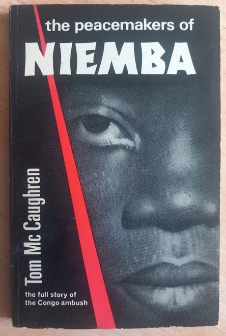 Tom McCaughren - The Peacemakers of Niemba - PB - First Edition 1966