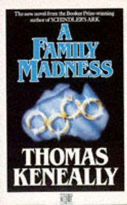 Thomas Keneally / A Family Madness