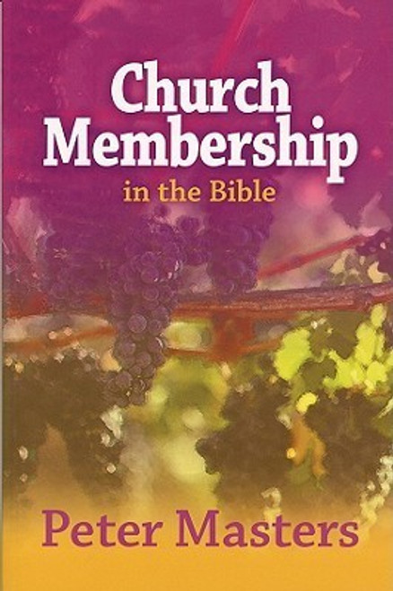 Peter Masters / Church Membership in the Bible(Large Paperback)