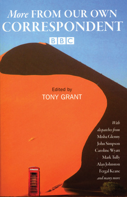 Tony Grant / More From Our Own Correspondent