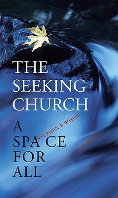 Stephen R. White / The Seeking Church (Large Paperback) Stephen R. White / The Seeking Church (Large Paperback)