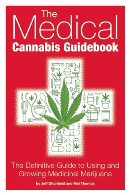Jeff Ditchfield / The Medical Cannabis Guidebook (Large Paperback) Jeff Ditchfield / The Medical Cannabis Guidebook (Large Paperback)