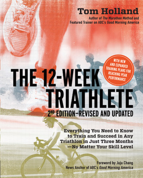 Tom Holland / The 12 Week Triathlete, 2nd Edition (Coffee Table Book)